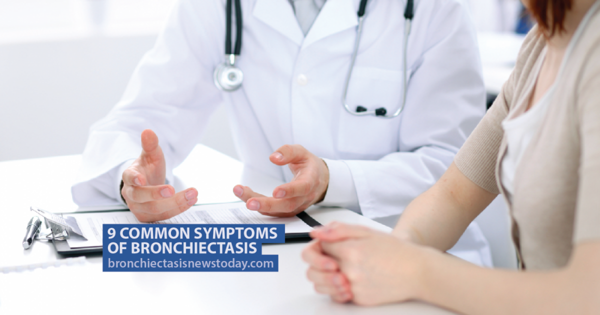 9 Common Symptoms Of Bronchiectasis - Bronchiectasis News Today