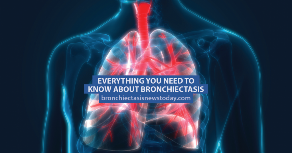 Everything You Need To Know About Bronchiectasis - Bronchiectasis News ...